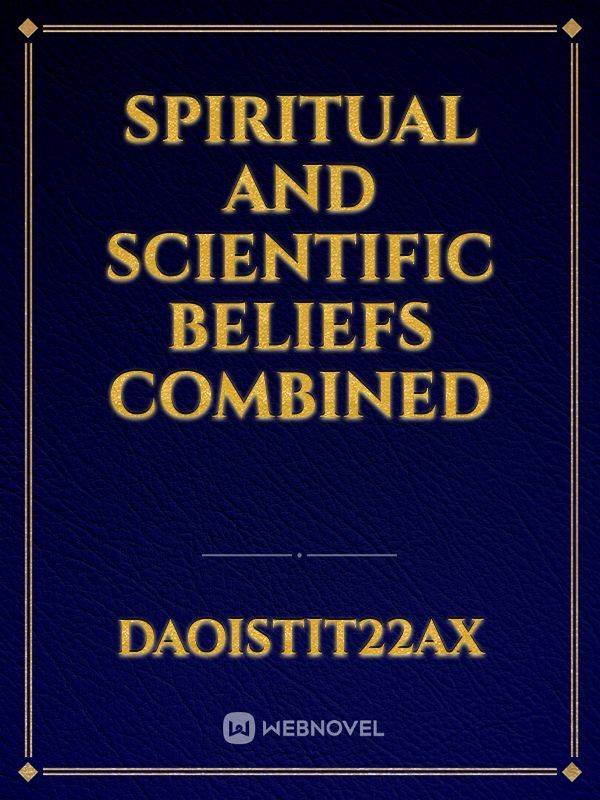 Spiritual and scientific beliefs combined