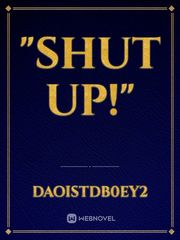 "Shut up!" Book