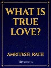 what is true love? Book