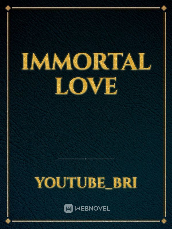 Immortal love