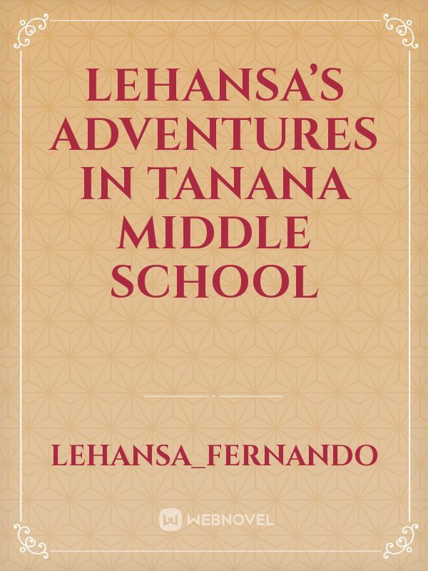 Lehansa’s Adventures in Tanana Middle School