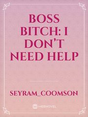 Boss Bitch: I don’t need help Book