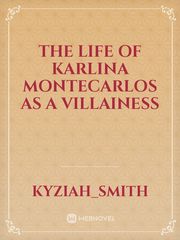 The Life of Karlina Montecarlos as a Villainess Book
