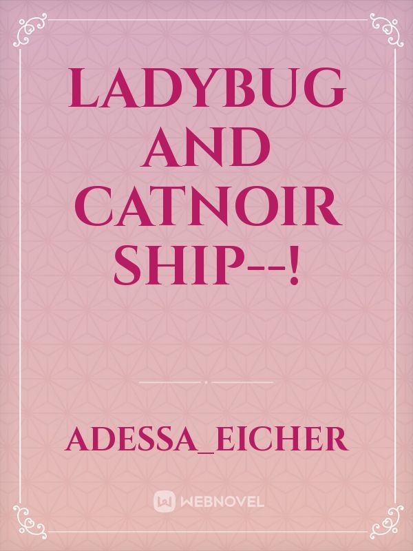 LadyBug and catnoir Ship--! Book