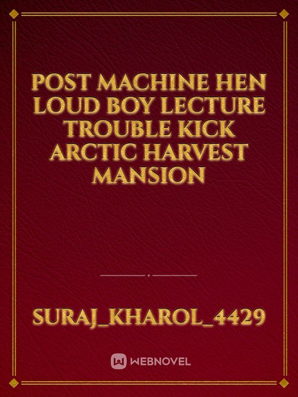 post machine hen loud boy lecture trouble kick arctic harvest mansion