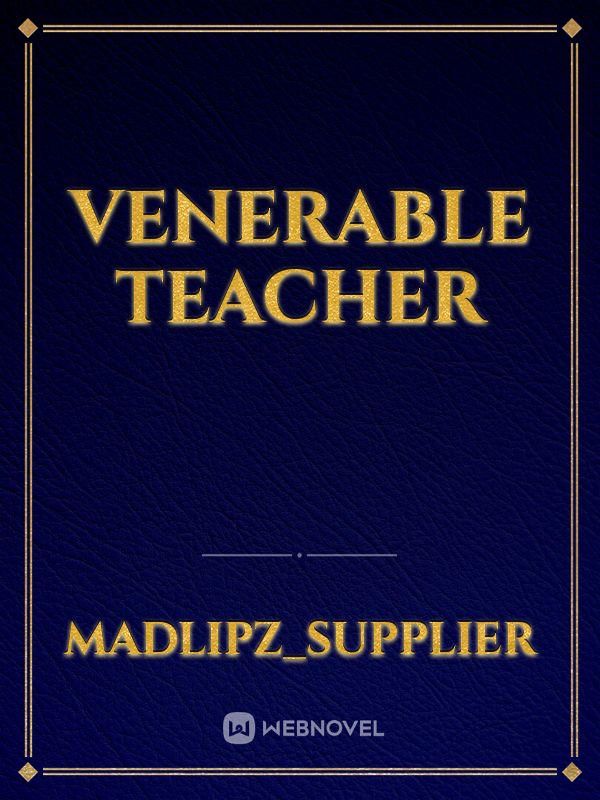 Venerable Teacher
