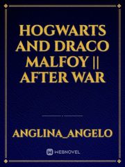 Hogwarts and Draco Malfoy || After War Book