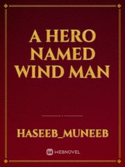 A hero named Wind Man Book