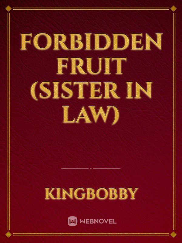 Forbidden Fruit (Sister In Law)