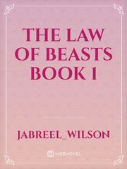 The Law of Beasts Book 1 Book