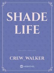 shade life Book