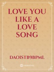 Love you like a love song Book