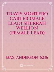 Travis Montero Carter (Male lead) 
Sherrah Wellion 
(Female Lead) Book