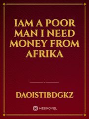 Iam a poor man i need money from afrika Book
