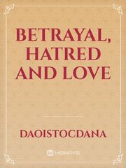 Betrayal, hatred and love Book