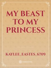 my beast to my princess Book