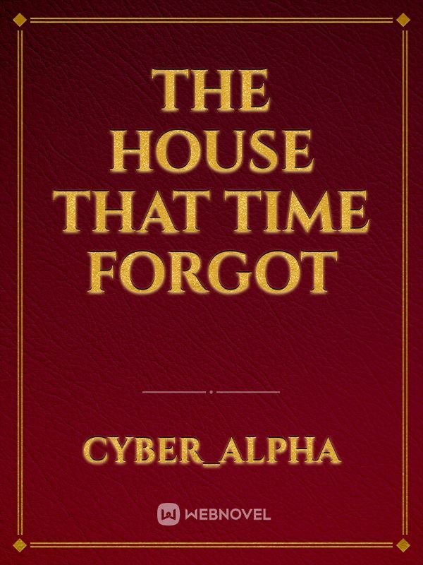 The house that time forgot