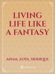Living life like a fantasy Book