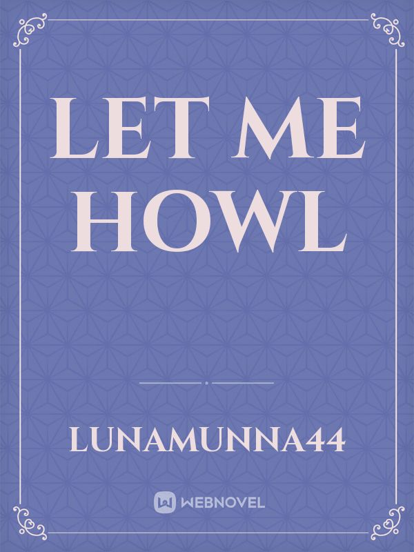 Let Me Howl Book