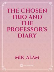 The Chosen Trio And The Professor's Diary Book