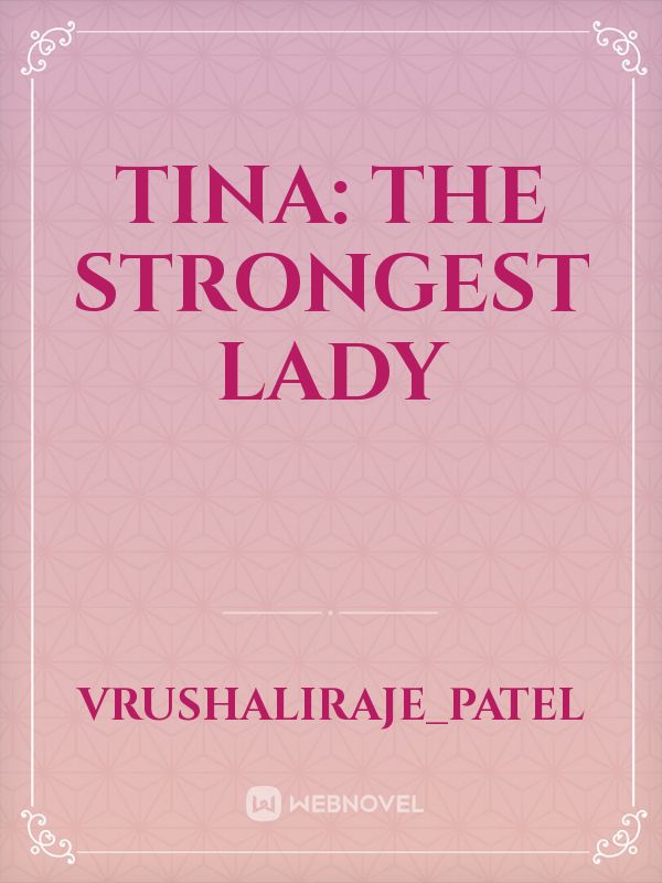 Tina: The Strongest Lady