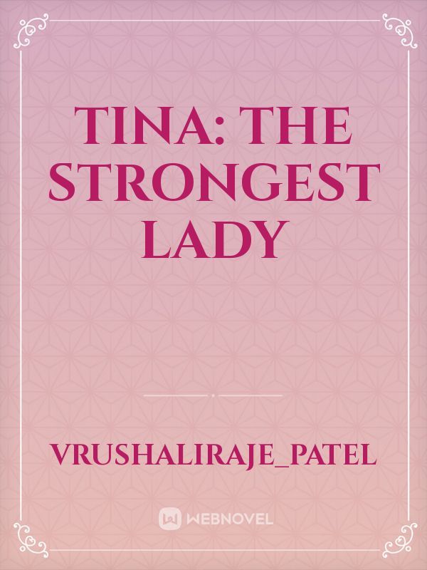 Tina: The Strongest Lady