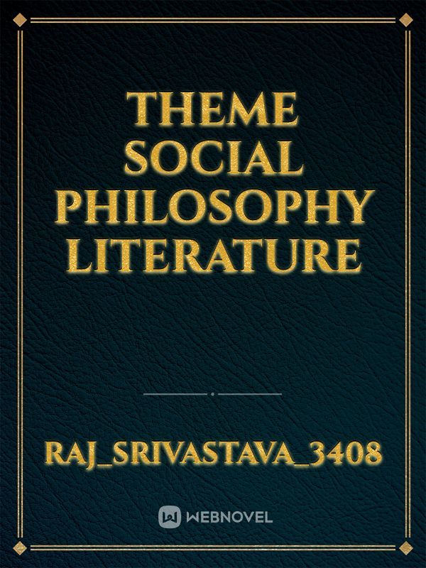 Theme social philosophy literature