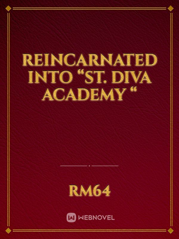 Reincarnated Into “St. Diva Academy “ Book