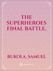 The superheroes final battle. Book