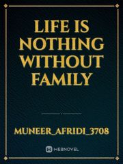 Life is nothing without family Book