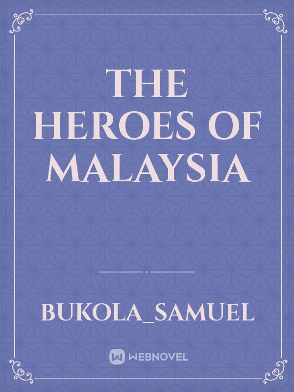 The heroes of Malaysia