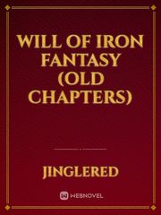 Will of Iron Fantasy (Old Chapters) Book