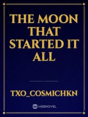The Moon That Started it All Book