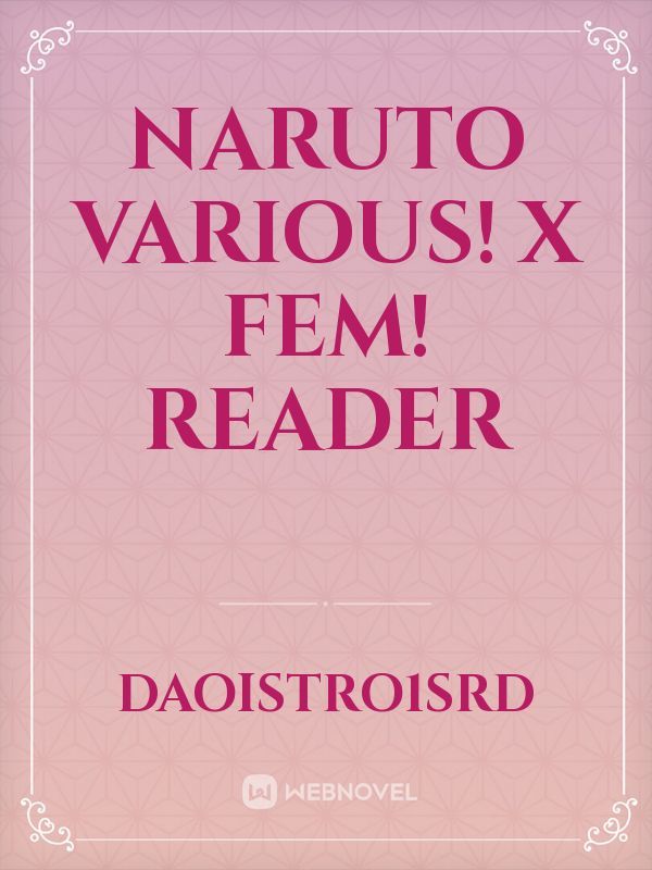 Naruto Various! X Fem! Reader