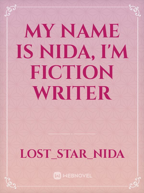 My name is nida, I'm fiction writer