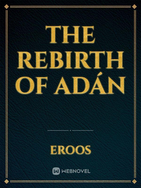 The Rebirth Of Adán