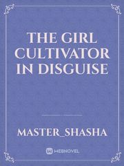 The Girl Cultivator in Disguise Book