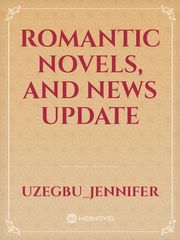 Romantic novels, and news update Book