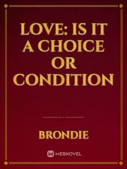 Love: Is it a choice or condition Book