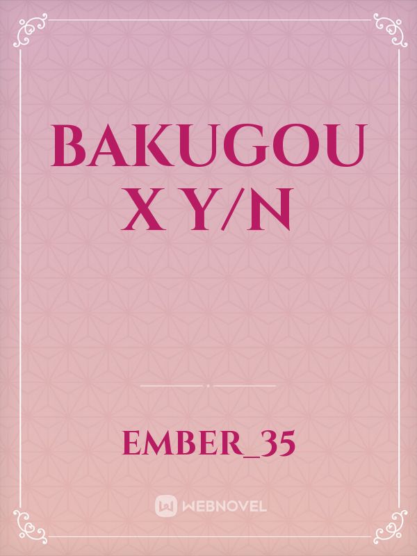 Bakugou x Y/N