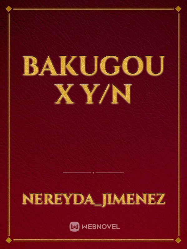 Bakugou x Y/N