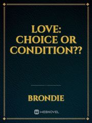 Love: Choice or Condition?? Book