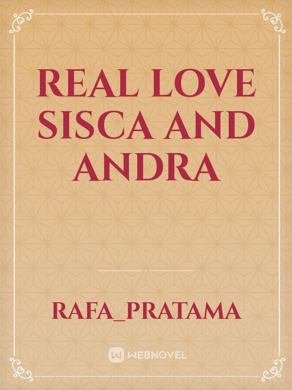 Real Love Sisca And Andra