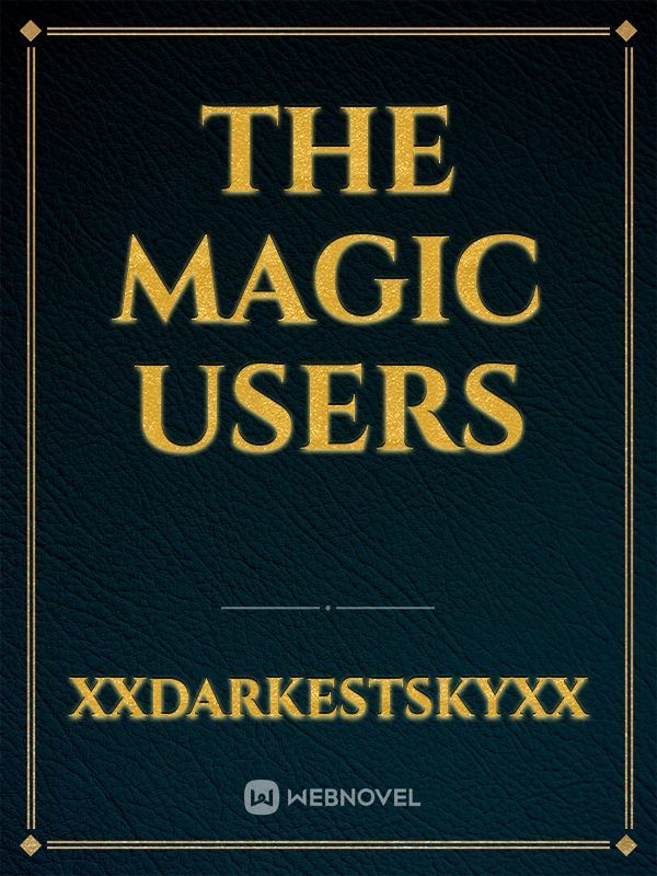 The Magic Users