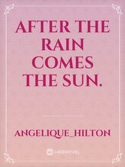 after the rain
comes
the sun. Book
