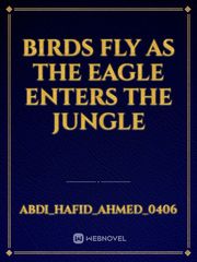 Birds fly as the eagle enters the jungle Book