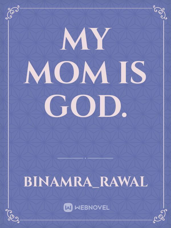 My mom is God. Book