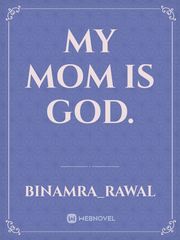 My mom is God. Book