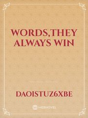 words,they always win Book