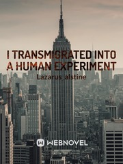 I Transmigrated Into a Human Experiment Book